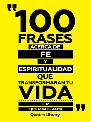 cover image of 100 Frases Acerca De Fe Y Espiritualidad Que Transformaran Tu Vida--Luz Que Guia El Alma